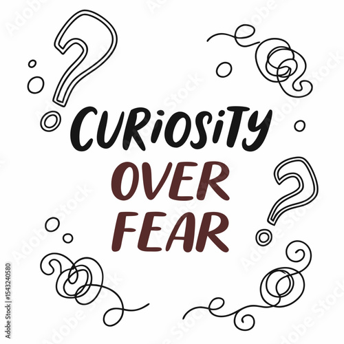 Curiosity over fear motivational quote graphic