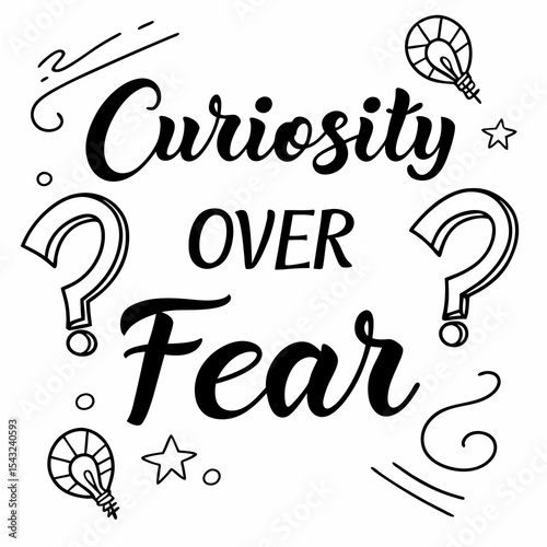 Curiosity over fear motivational quote design