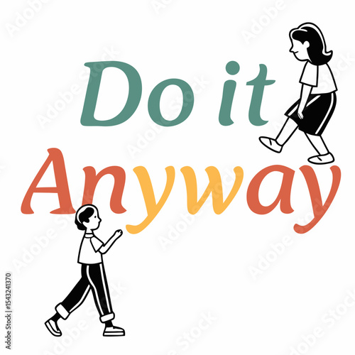 Do it anyway motivational illustration two people walking