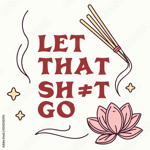 Let that sh#t go mindfulness meditation lotus flower