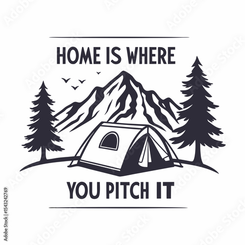 Home is where you pitch it camping adventure mountains