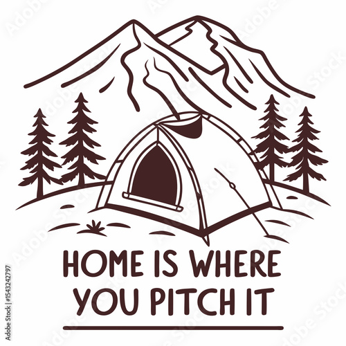 Camping tent in mountains home is where you pitch it
