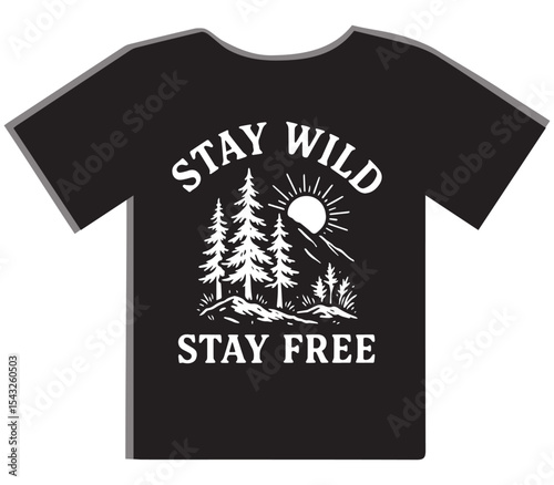 Stay Wild Stay Free Forest Mountain T-Shirt Design
