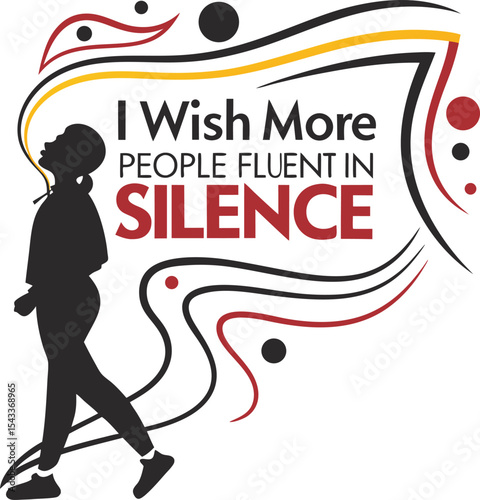 I WISH MORE people fluent in SILENCE Typography Design Print Ready Eps cut file 