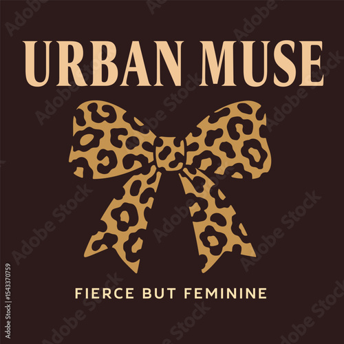 Urban muse feminine slogan design with leopard bow for fashion t-shirt print