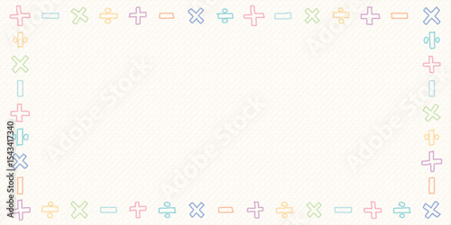 Blank rectangle frame consists of various pastel add, subtract, multiply and divide symbol shapes childish hand drawn style on old bond paper texture background graphic illustration.