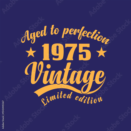 Wallpaper Mural A graphic design celebrating the year 1975. 1975 Vintage Birthday Design - Aged to Perfection, Limited Edition Torontodigital.ca