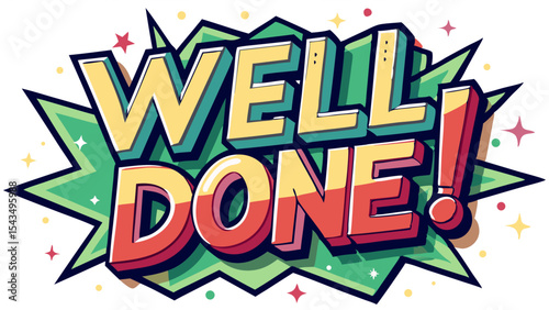 Celebrate achievements with a cheerful congratulatory message well done in bold colors