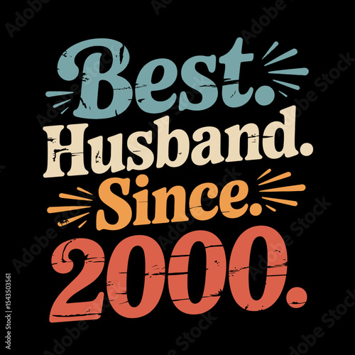 Bold, colorful text proclaims Best Husband Since 200 with a vintage look and distinct use of periods.