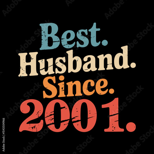 Bold, colorful text proclaims Best Husband Since 2001 with a vintage look and distinct use of periods.