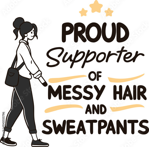 Proud supporter of messy hair and sweatpants 