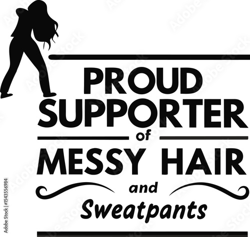 Proud supporter of messy hair and sweatpants 