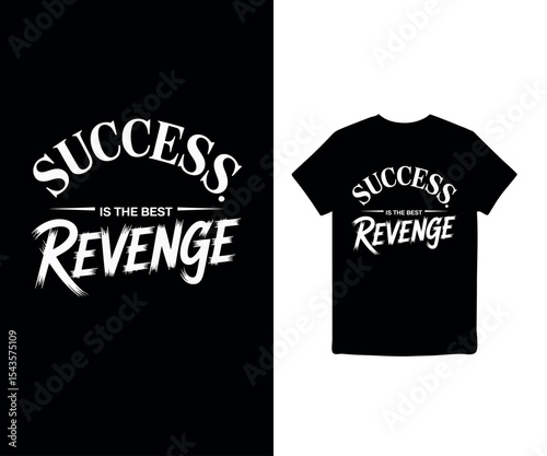 Success is the Best Revenge t-shirt