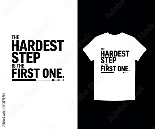 The Hardest Step is the First One t-shirt
