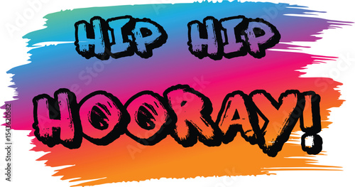 Hip Hip Hooray Celebration Text with Colorful Brush Stroke Background