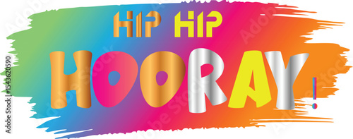 Hip Hip Hooray Celebration Text on Colorful Brush Stroke Background