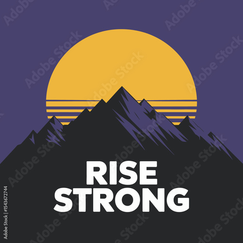 Motivational Mountain Sunrise Graphic Design Illustration Rise Strong Powerful Bold Purple Peaks Yellow Sun Retro Vintage Aesthetic Art Print Poster Background Image sky hope style scene nature vector