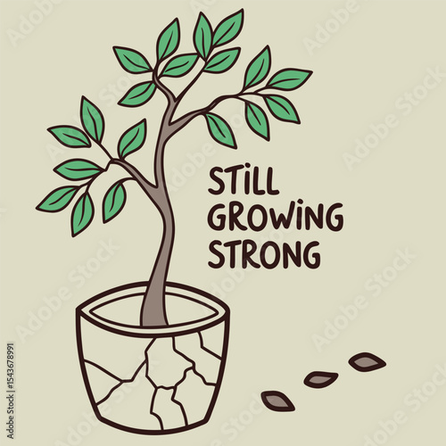  Plant in cracked pot “Still Growing Strong”, t-shirt design or sticker ready to print