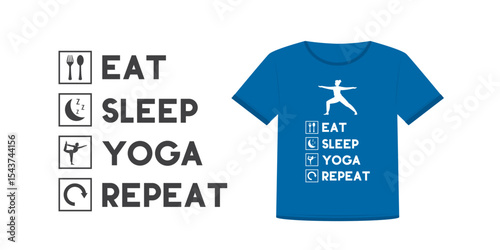 Eat Sleep Yoga Repeat. Sports woman doing yoga pose. Daily activity life infographic, black pictograms isolated on white background. Funny design on blue tee.