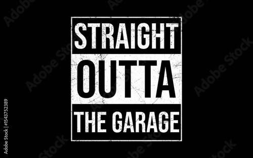 Funny mechanic Straight Outta The Garage gift t-shirt quotes svg design