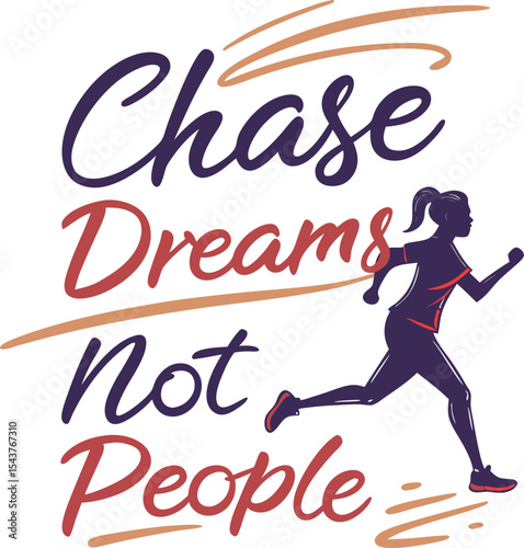 Bold text design “Chase Dreams, Not People” in modern brush lettering on transparent background, t-shirt design  