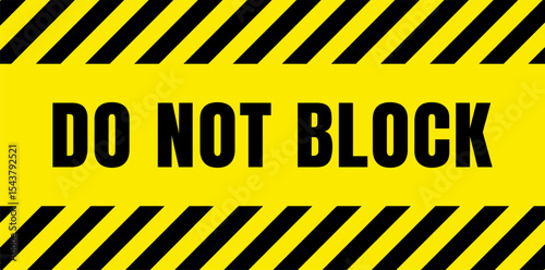 Do Not Block Caution Sign Safety Warning Label for Road Parking Industrial Use