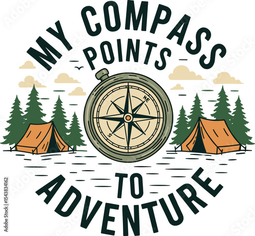 My compass points to adventure flat travel vector t shirt design with bold modern typography for wanderlust enthusiasts and graphic apparel prints