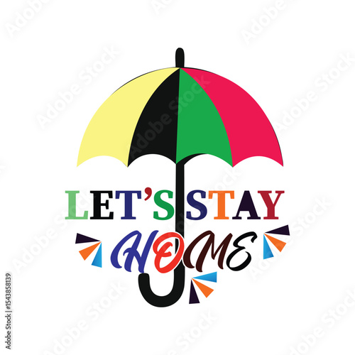Let’s Stay Home T-Shirt Design with Colorful Umbrella Typography

