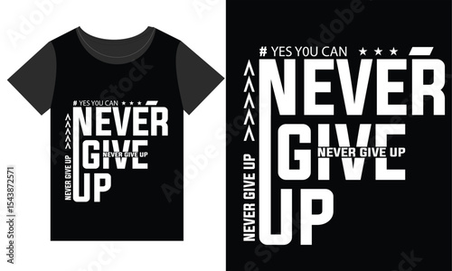 Never give up motivational t shirt design