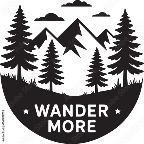 Mountain hiking badge design with pine trees and wander more text in silhouette style representing travel and outdoor adventure