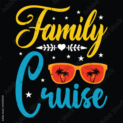 Family Cruise. T-shirt design. Vector illustration.