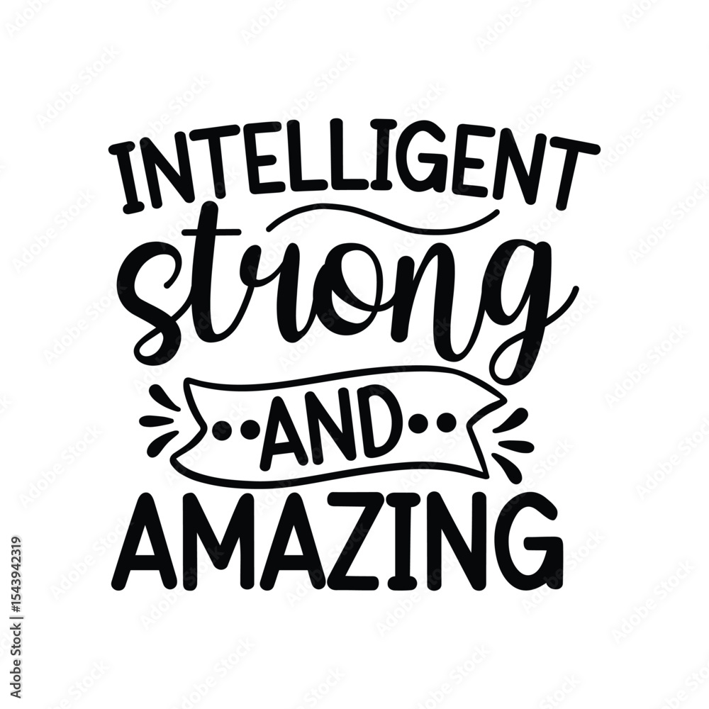 Fototapeta premium Intelligent Strong And Amazing Woman Positive Quote Design