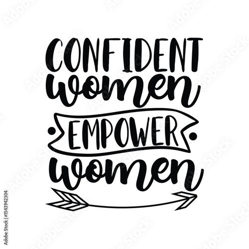 Confident Women Empower Women Empowerment Quote Design
