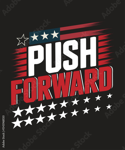 Push Forward bold motivational quote design with stars and stripes for challenge and progress visuals