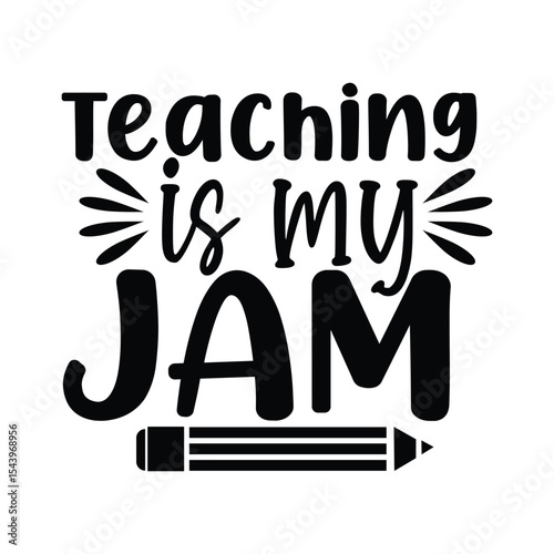 Teaching Is My Jam Funny Teacher Life Typography Art