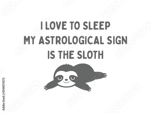 Astrological sign sloth proud sleep lover lazy vibes tee design 