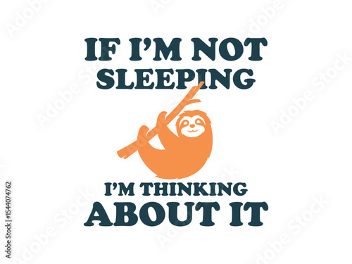 Sleeping or thinking about sleeping relatable sloth lover tee