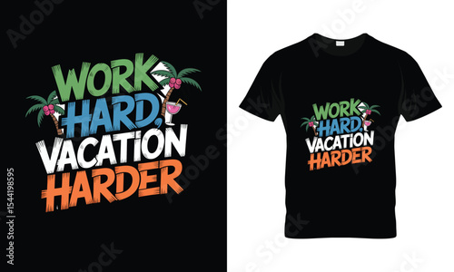 work hard vacation harder t-shirt design . vector illustration adventure   

