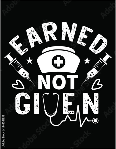 EARNED Not Given Nurse Pride - printable editable vector art file.