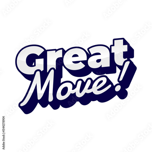 Great move. Stylish Bold Great Move Text Illustration