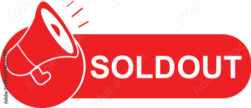 sold out sticker sold-out stamp   Megaphone with sold out speech bubble. Loudspeaker. Banner for business, marketing and advertising. Vector illustration.