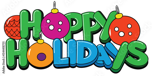 Illustration of happy holidays text with christmas ornaments in bright and cheerful colors