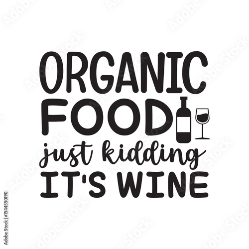 Organic Food Just Kidding It's Wine Tote Quote