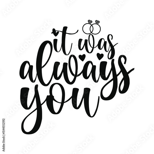 It Was Always You Romantic Love Quote Wedding Typography