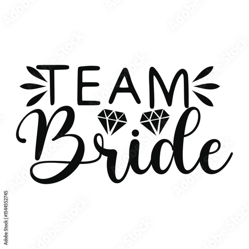 Team Bride Bachelorette Party Quote For Matching Shirts