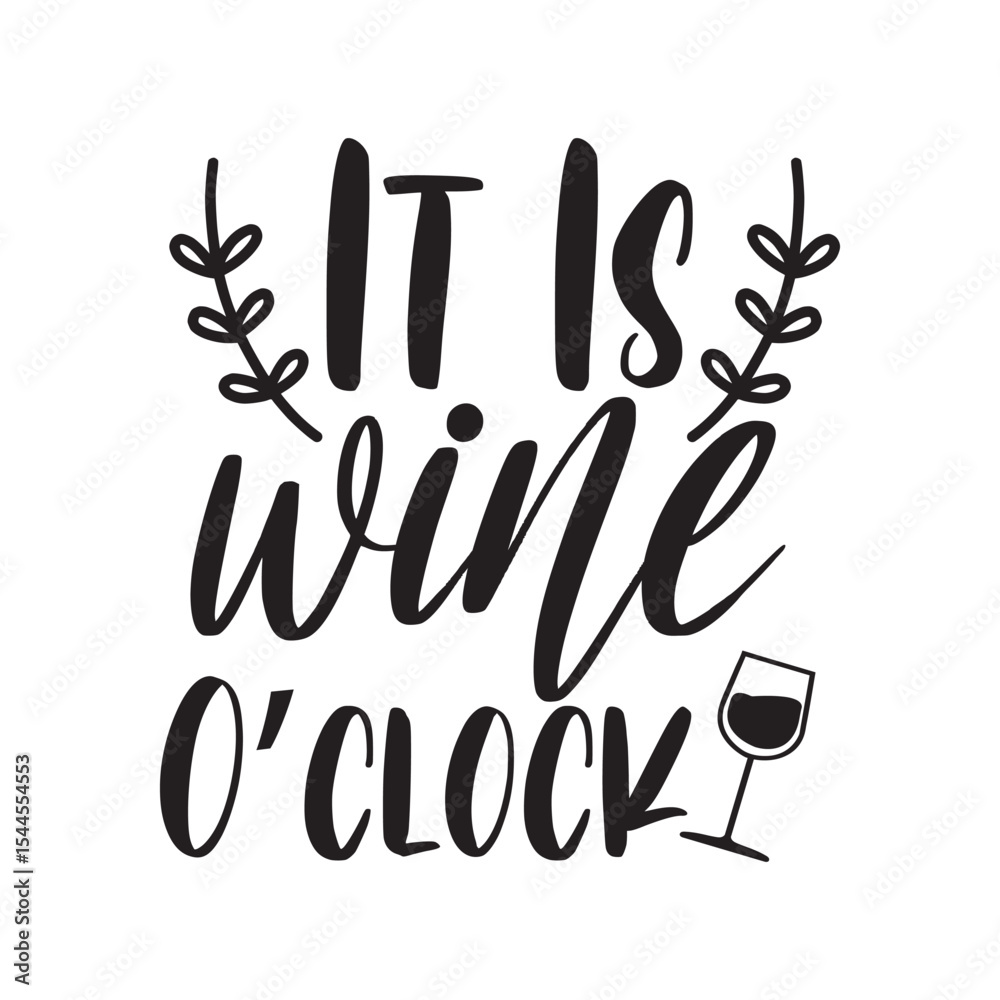 It Is Wine Oclock Funny Drinking Quote For Wine Lovers Tee
