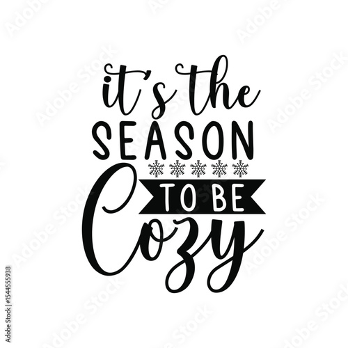 Its The Season To Be Cozy Warm Winter Quote Typography