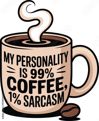 Coffee Mug 99 Coffee 1 Sarcasm