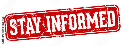 stay informed rectangular sign. stay informed stamp