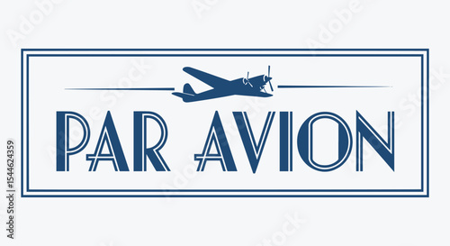 Par Avion vintage airmail label. Art-deco lettering, classic propeller airplane silhouette and double-line frame. Retro travel stamp for postcards, packaging, branding